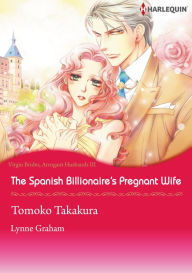 Title: The Spanish Billionaire's Pregnant Wife: Harlequin comics, Author: Lynne Graham