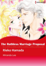 Title: The Ruthless Marriage Proposal: Harlequin comics, Author: Miranda Lee