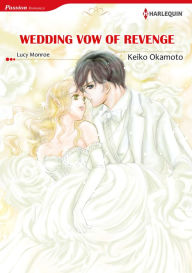 Title: WEDDING VOW OF REVENGE: Harlequin comics, Author: Lucy Monroe