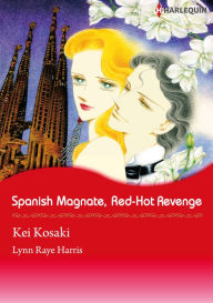 Title: SPANISH MAGNATE, RED-HOT REVENGE: Harlequin comics, Author: Lynn Raye Harris