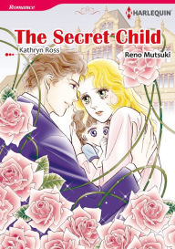 Title: THE SECRET CHILD: Harlequin comics, Author: Kathryn Ross