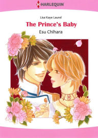 Title: THE PRINCE'S BABY: Harlequin comics, Author: LISA KAYE LAUREL