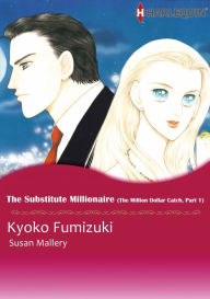 The Substitute Millionaire: Harlequin Comics (Million Dollar Catch Series #1)