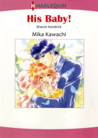 Title: HIS BABY!: Harlequin comics, Author: SHARON KENDRICK