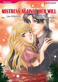 Title: MISTRESS AGAINST HER WILL: Harlequin comics, Author: Lee Wilkinson