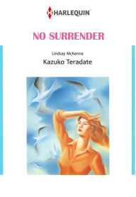 Title: NO SURRENDER: Harlequin comics, Author: Mckenna Lindsay