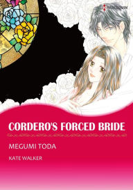 Title: CORDERO'S FORCED BRIDE: Harlequin comics, Author: Kate Walker