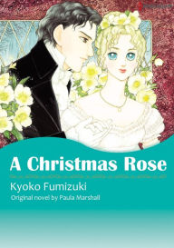 Title: A CHRISTMAS ROSE: Harlequin comics, Author: Paula Marshall