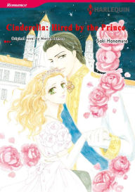 Title: CINDERELLA: HIRED BY THE PRINCE: Harlequin comics, Author: Marion Lennox