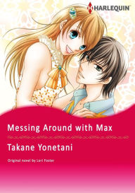 Title: MESSING AROUND WITH MAX: Harlequin comics, Author: Lori Foster