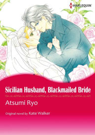 Title: SICILIAN HUSBAND, BLACKMAILED BRIDE: Harlequin comics, Author: Kate Walker