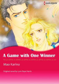 Title: A GAME WITH ONE WINNER: Harlequin comics, Author: Lynn Raye Harris