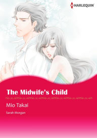 Title: THE MIDWIFE'S CHILD: Harlequin comics, Author: Sarah Morgan