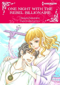 Title: ONE NIGHT WITH THE REBEL BILLIONAIRE: Harlequin comics, Author: Trish Wylie