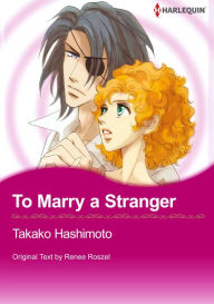 Title: To Marry a Stranger: Harlequin comics, Author: Renne Roszel