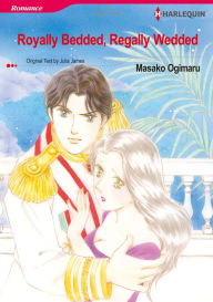 Title: Royally Bedded, Regally Wedded: Harlequin comics, Author: Julia James