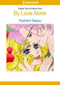 Title: By Love Alone: Harlequin comics, Author: Kathryn Ross