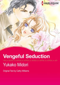 Title: Vengeful Seduction: Harlequin comics, Author: Cathy Williams