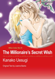 Title: The Millionaire's Secret Wish: Harlequin comics, Author: Leanne Banks