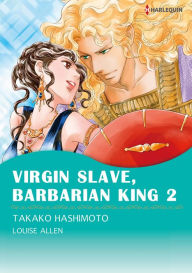 Title: Virgin Slave, Barbarian King 2: Harlequin comics, Author: Louise Allen