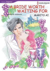 Title: A Bride Worth Waiting for: Harlequin comics, Author: Caroline Anderson