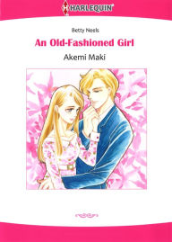 Title: An Old-Fashioned Girl: Harlequin comics, Author: Betty Neels