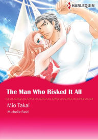 Title: The Man Who Risked It All: Harlequin comics, Author: Michelle Reid