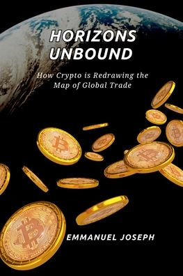 Horizons Unbound, How Crypto is Redrawing the Map of Global Trade