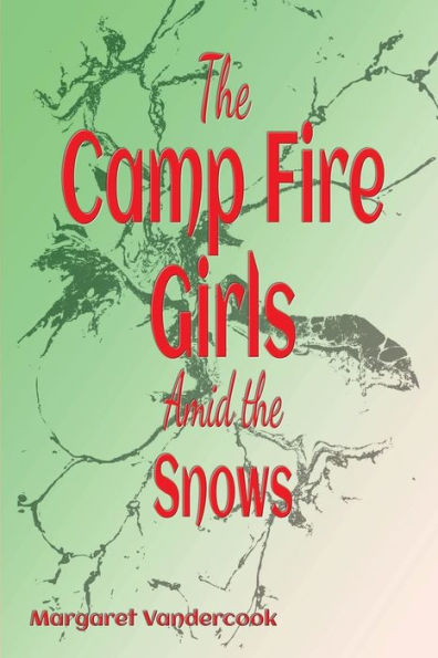 the Camp Fire Girls Amid Snows - Illustrated