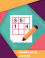 Sudoku Book for Kids Ages: 6-7,8-12:Amazing Sudoku Book for Kids, Ages: 6-7,8-12