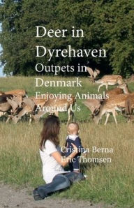 Title: Deer in Dyrehaven Outpets in Denmark Enjoying Animals Around Us, Author: Cristina Berna