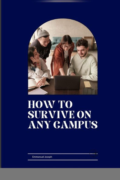 How to Survive on Any Campus
