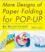 More Designs of Paper Folding for POP-UP: Samples and Templates for Cards and Crafts
