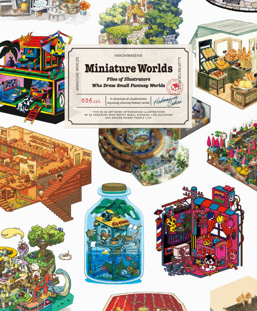 Miniature Worlds: Files of Illustrators Who Draw Small Fantasy Worlds|Paperback