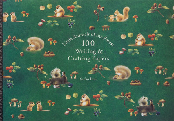 Little Animals of the Forest 100 Writing & Crafting Papers Saeko Inui