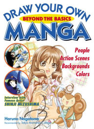 Title: Draw your Own Manga: Beyond the Basics, Author: Haruno Nagatomo