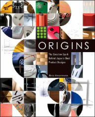 Title: Origins: The Creative Spark behind Japan's Best Product Designs, Author: Shu Hagiwara