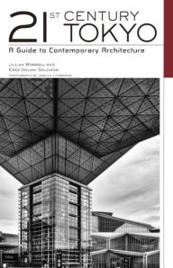 Title: 21st Century Tokyo: A Guide to Contemporary Architecture, Author: Julian Worrall