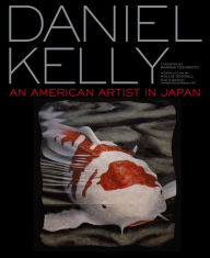 Title: Daniel Kelly: An American Artist in Japan, Author: Daniel Kelly