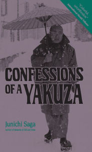 Title: Confessions of a Yakuza, Author: Junichi Saga