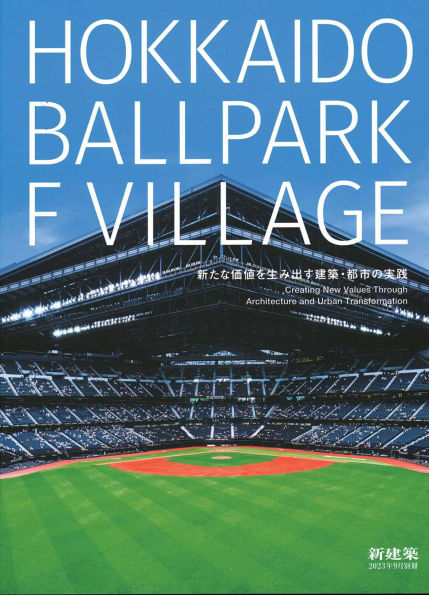 Hokkaido Ballpark F Village: Creating New Values Through Architecture and Urban Transformation