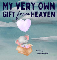Title: My Very Own Gift from Heaven: Cute Baby Shower Gift Watercolor Elephant Themed Story Book for Infants 0-6 Months, Author: Teguh Wahyudi