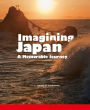 Imagining Japan：a Memorable Journey