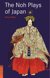 Title: The Noh Plays of Japan, Author: Arthur Waley