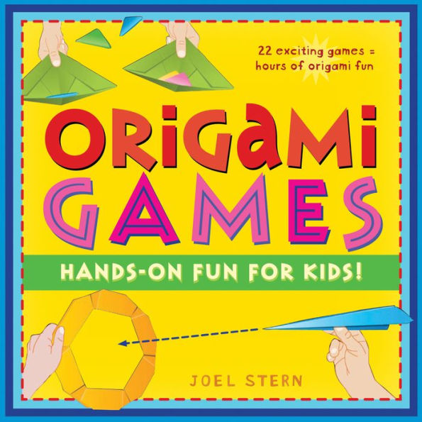 Origami Games: Hands-On Fun for Kids!: Origami Book with 22 games, 21 Foldable Pieces: Great for Kids and Parents