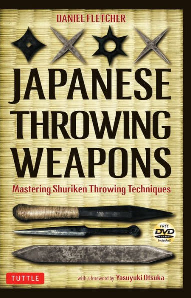 Japanese Throwing Weapons: Mastering Shuriken Techniques [DVD Included]