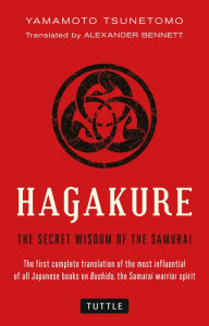 Title: Hagakure: The Secret Wisdom of the Samurai, Author: Yamamoto Tsunetomo