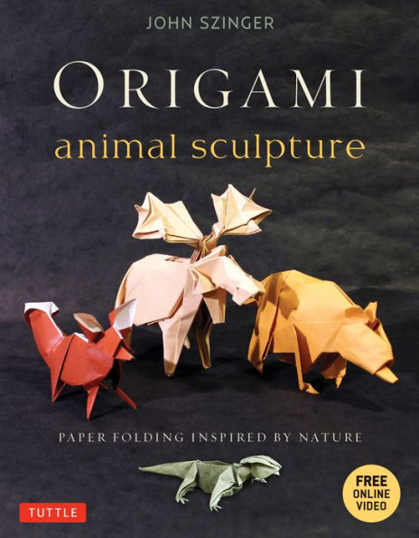Origami Animal Sculpture: Paper Folding Inspired by Nature: Fold and Display Intermediate to Advanced Art (Origami Book with 22 Models Online Video Instructions)