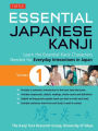 Essential Japanese Kanji Volume 1: Learn the Essential Kanji Characters Needed for Everyday Interactions in Japan (JLPT Level N5)