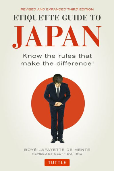 Etiquette Guide to Japan: Know the Rules that Make Difference! (Third Edition)